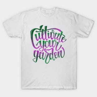 Cultivate Your Garden - lettering glossy gradient T-Shirt